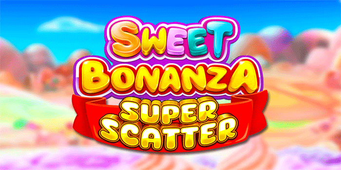 Rahasia Kemenangan Besar Slot Sweet Bonanza Super Scatter yang Jarang Diketahui