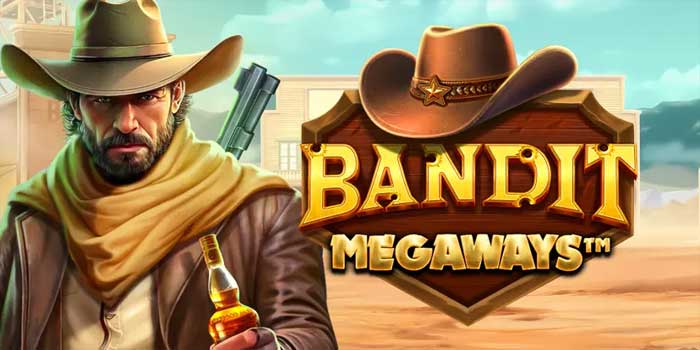 Panduan Lengkap Memaksimalkan Jackpot di Slot Bandit Megaways